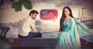 Baatein Kuch Ankahee Si is a star plus serial